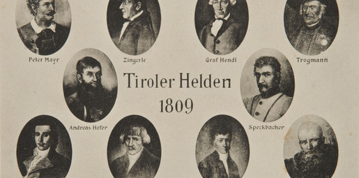 Tiroler Helden 1809 (Peter Mayr, Zingerle, Trogmann, Graf Hendl, Speckbacher,  Schweiggl, Staffler, Graf Stachelburg, Haspinger, Andreas Hofer)